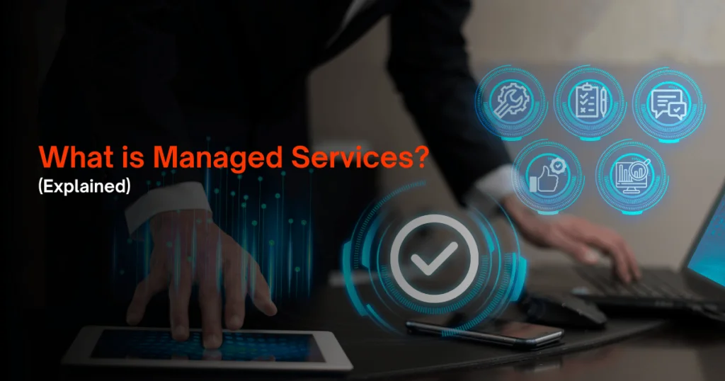 What is Managed Service? Explained